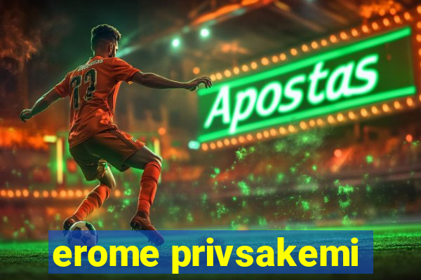 erome privsakemi